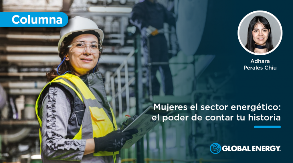 Mujeres el sector energético: el poder de contar tu historia - Global ...